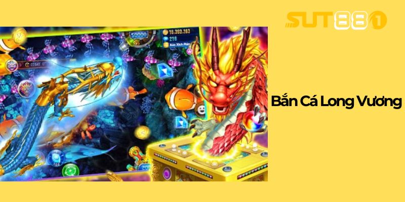 Bắn Cá Long Vương