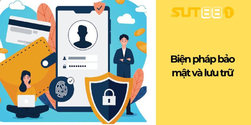 Biện pháp bảo mật và lưu trữ