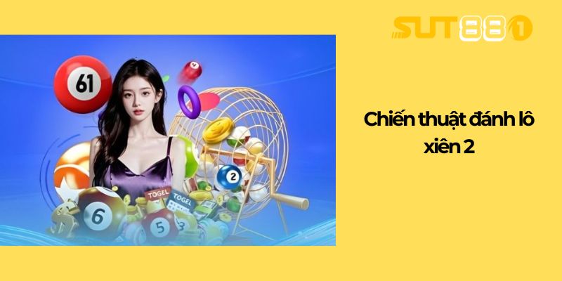 Chiến thuật đánh lô xiên 2