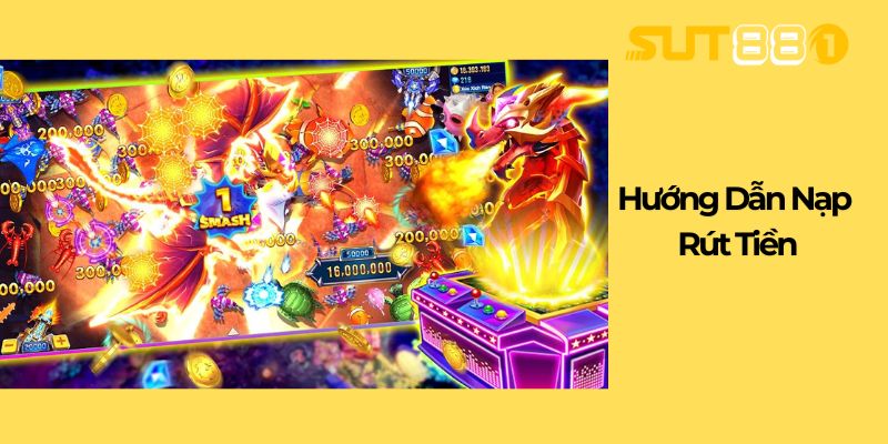 Hướng Dẫn Nạp Rút Tiền