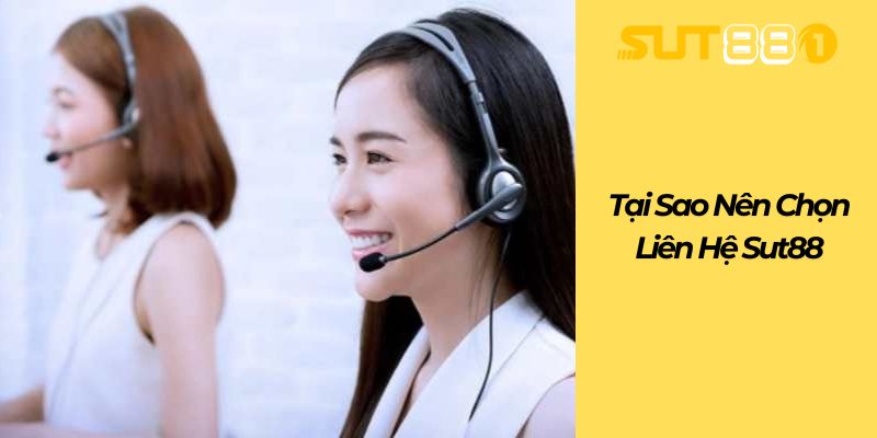 Tại sao nên chọn kênh hỗ trợ 5 phút của SUT88